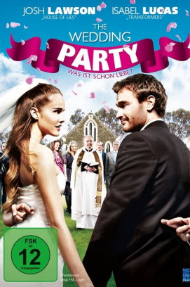 The Wedding Party - Was ist schon Liebe? (2010)