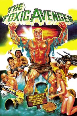 The Toxic Avenger (1984)