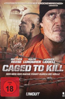 Caged To Kill - Der Weg der Rache führt durch die Hölle (2015)