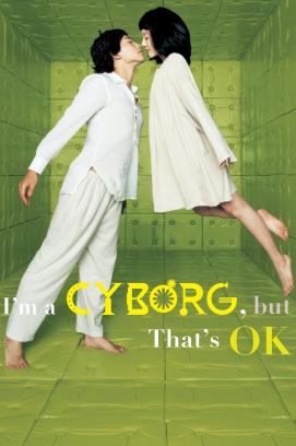 I'm a Cyborg, But That's OK (2006)