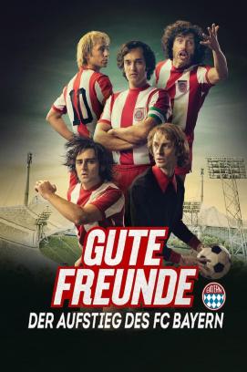 Gute Freunde - Der Aufstieg des FC Bayern - Staffel 1 (2023)