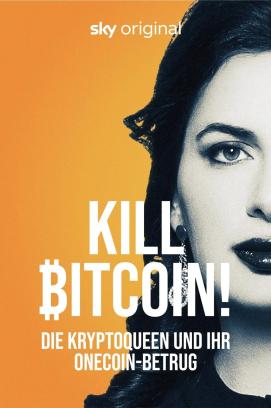 Kill Bitcoin! Die Kryptoqueen und ihr OneCoin-Betrug - Staffel 1 (2024)